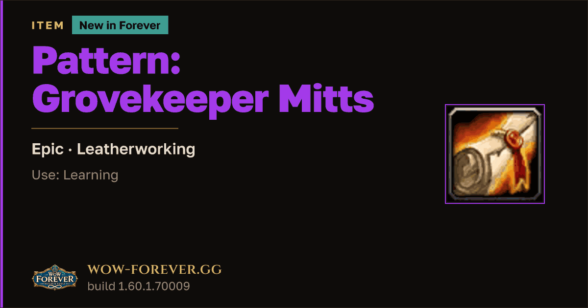 The preview card for Pattern: Grovekeeper Mitts - WoW Forever Item