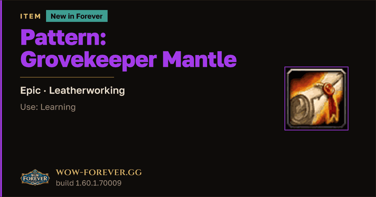 The preview card for Pattern: Grovekeeper Mantle - WoW Forever Item