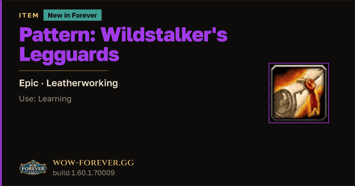 The preview card for Pattern: Wildstalker's Legguards - WoW Forever Item