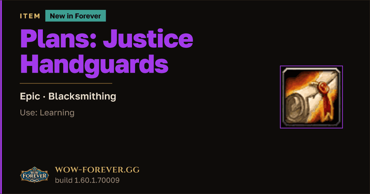 The preview card for Plans: Justice Handguards - WoW Forever Item