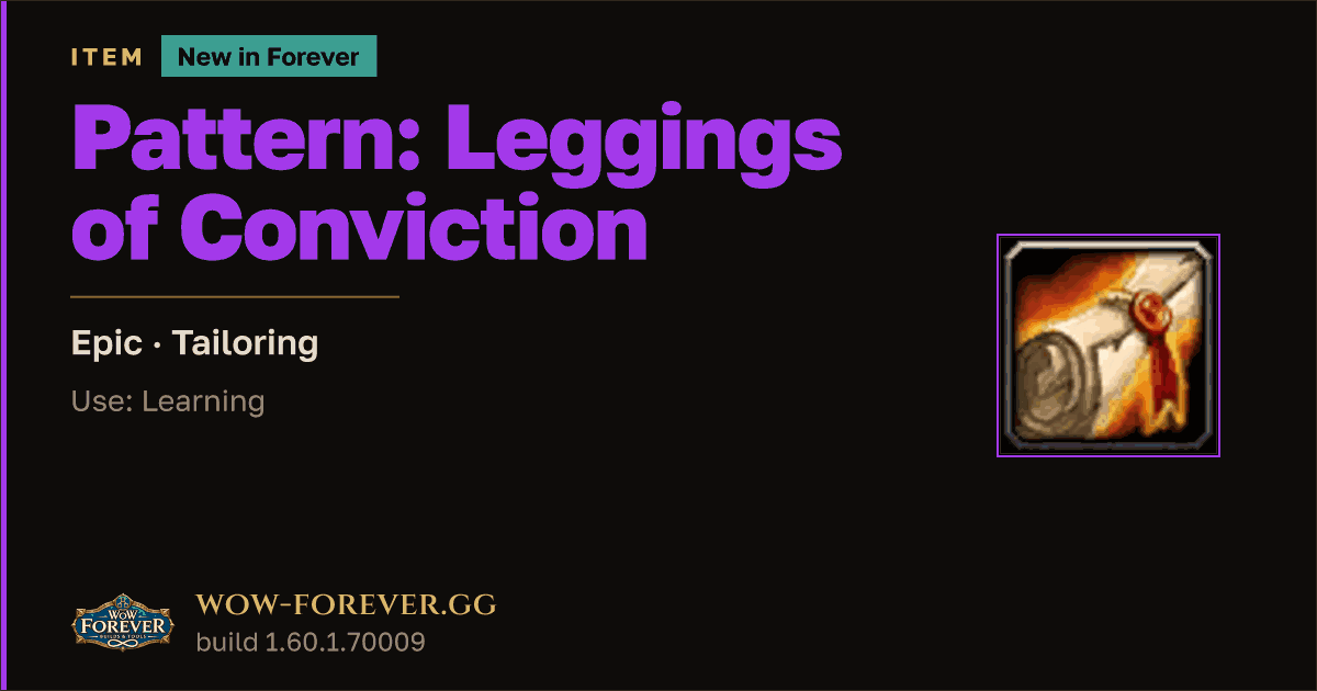 The preview card for Pattern: Leggings of Conviction - WoW Forever Item