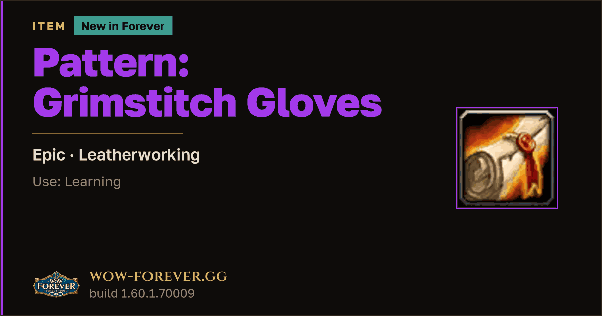 The preview card for Pattern: Grimstitch Gloves - WoW Forever Item