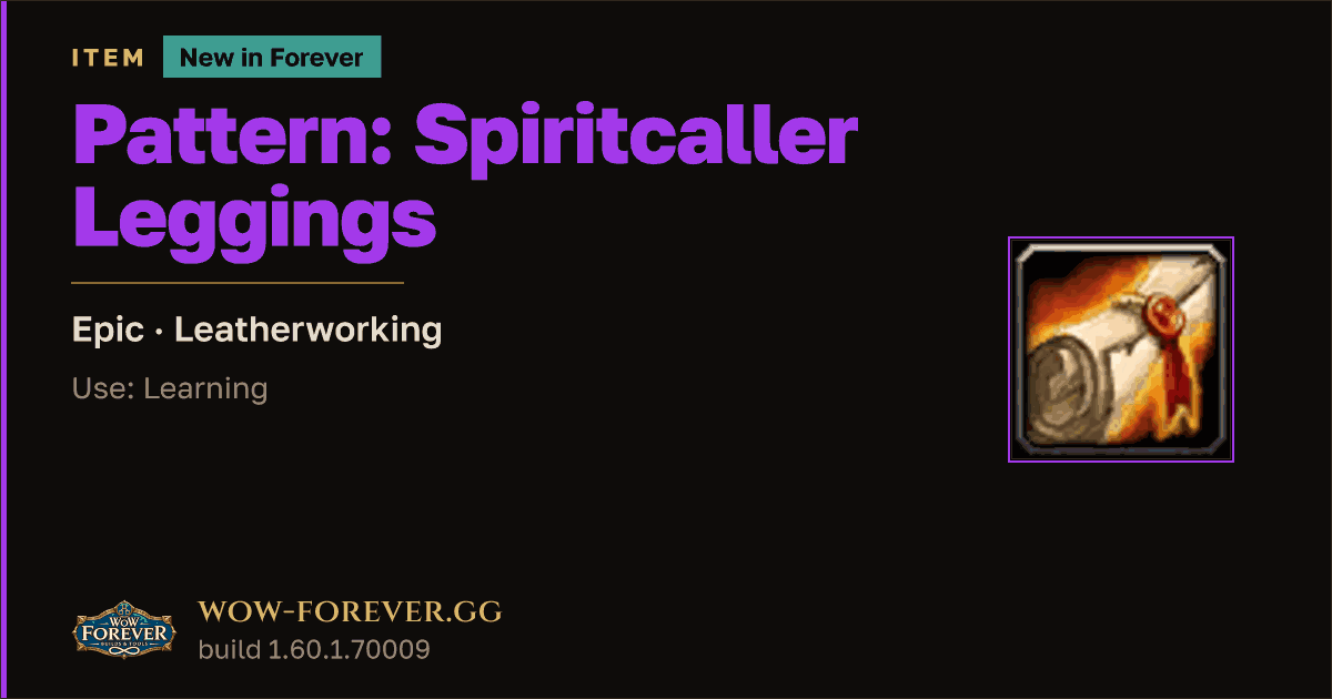 The preview card for Pattern: Spiritcaller Leggings - WoW Forever Item