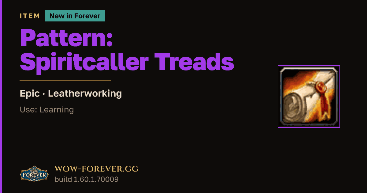 The preview card for Pattern: Spiritcaller Treads - WoW Forever Item
