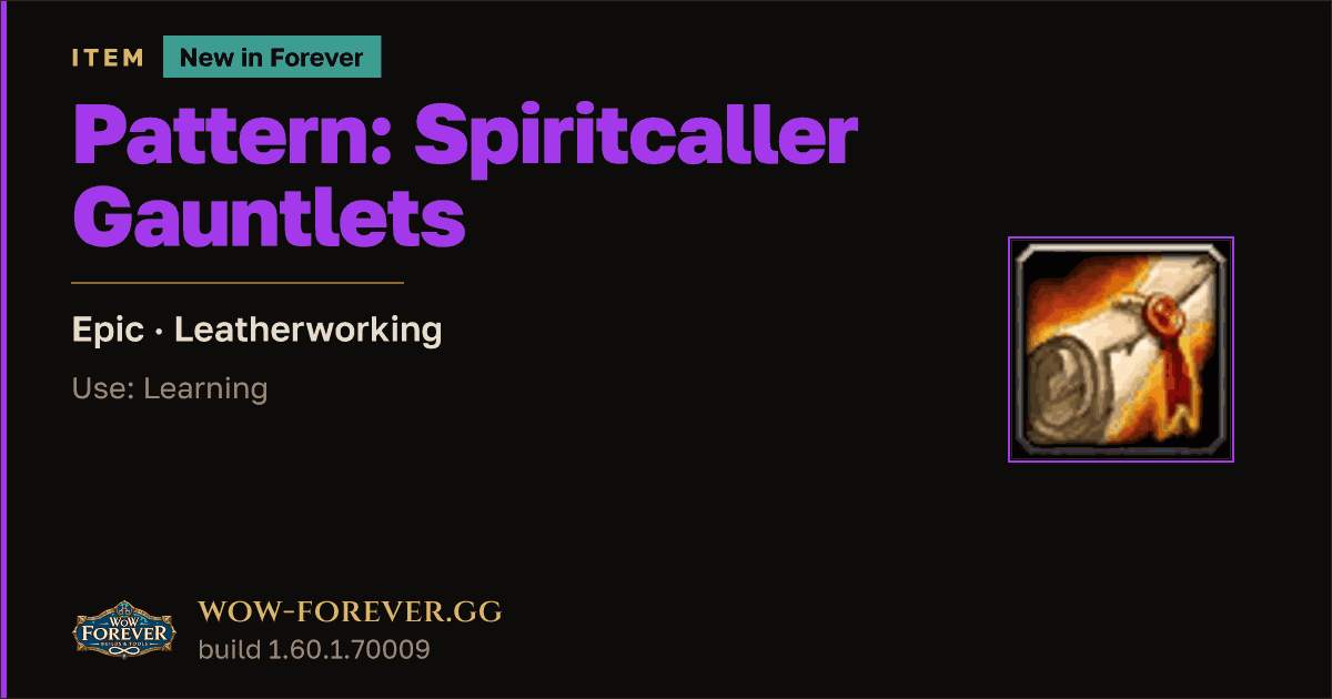 The preview card for Pattern: Spiritcaller Gauntlets - WoW Forever Item