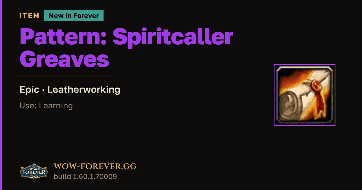 The preview card for Pattern: Spiritcaller Greaves - WoW Forever Item
