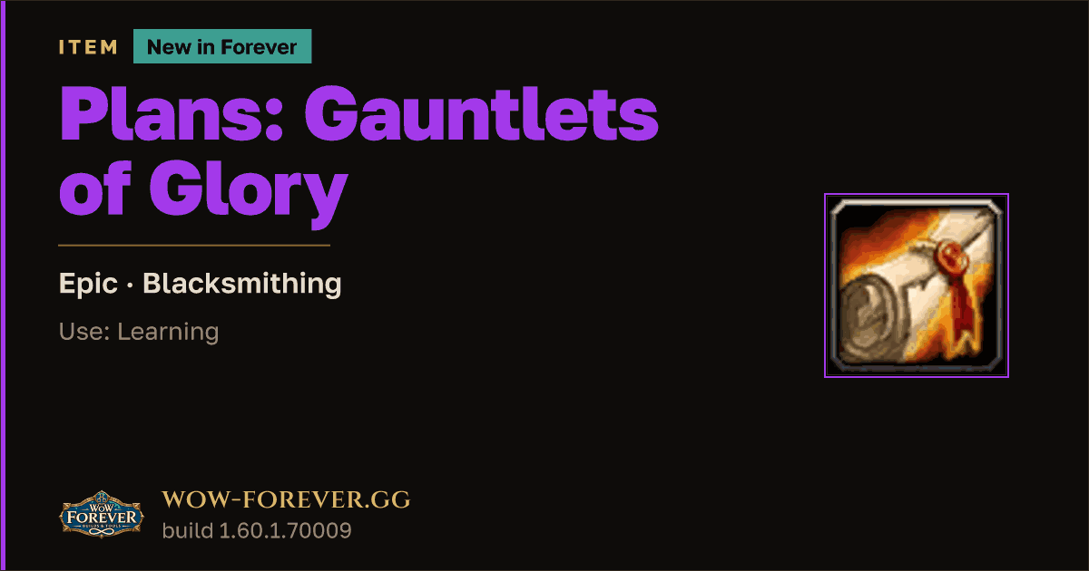 The preview card for Plans: Gauntlets of Glory - WoW Forever Item