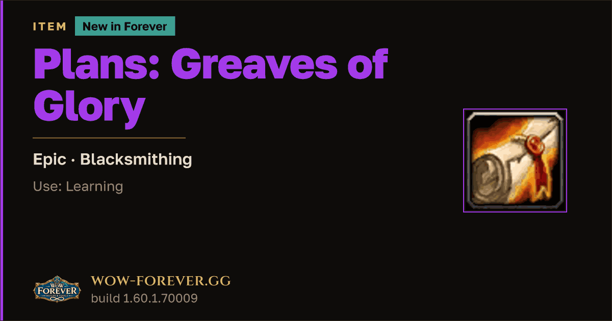 The preview card for Plans: Greaves of Glory - Epic Blacksmithing Recipe