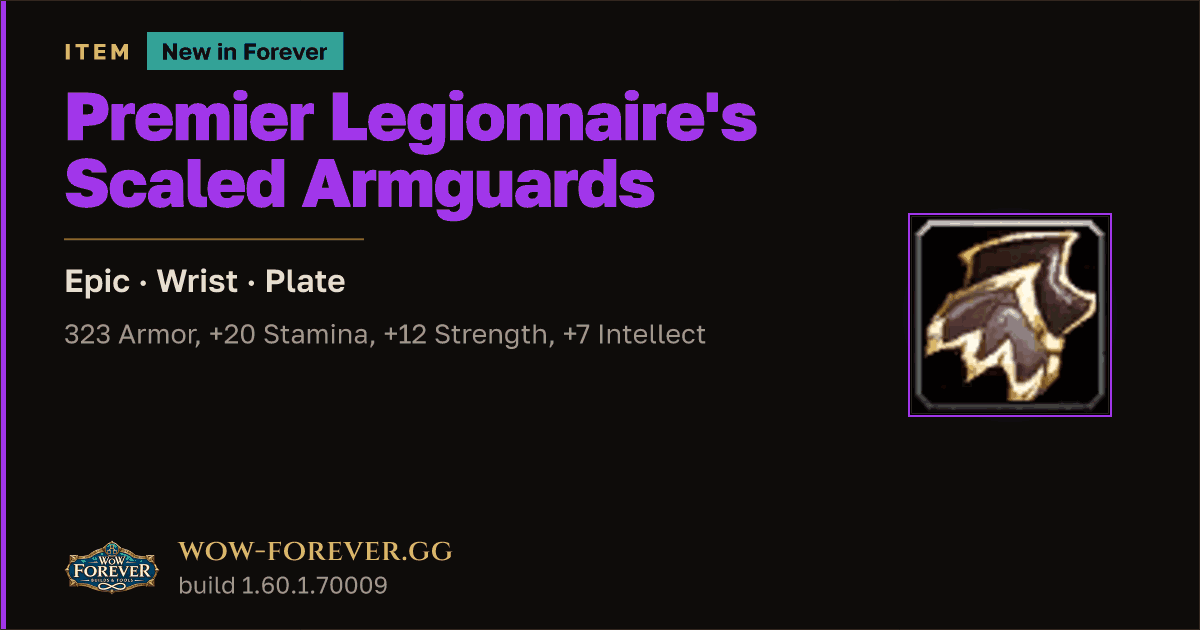 The preview card for Premier Legionnaire's Scaled Armguards - WoW Forever Item