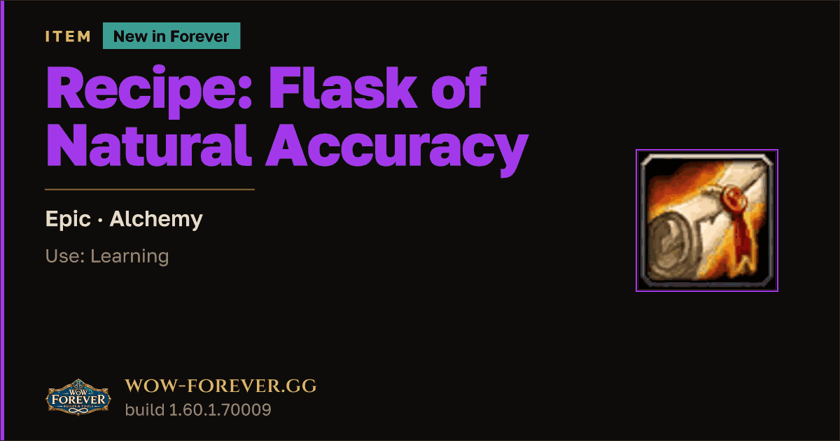The preview card for Recipe: Flask of Natural Accuracy - WoW Forever Item