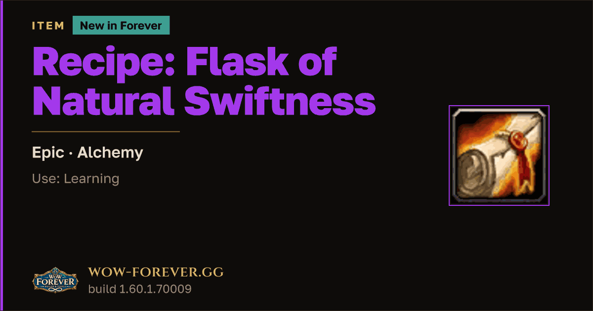 The preview card for Recipe: Flask of Natural Swiftness - WoW Forever Item