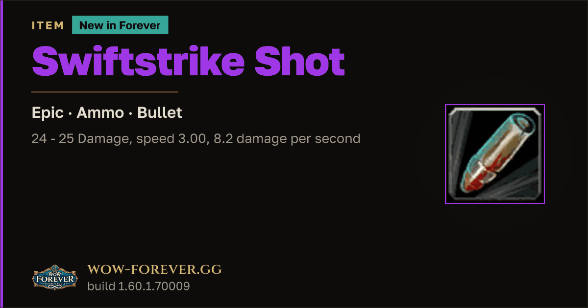 The preview card for Swiftstrike Shot - Epic Bullet, Item Level 65