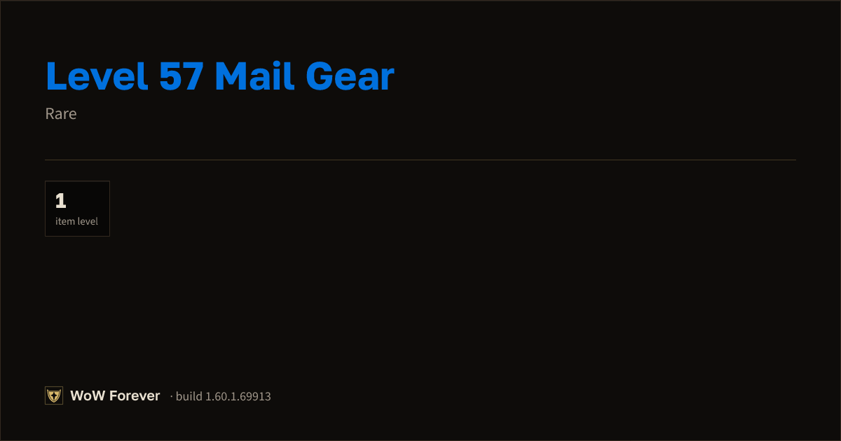 The preview card for Level 57 Mail Gear - Rare Item, Item Level 1