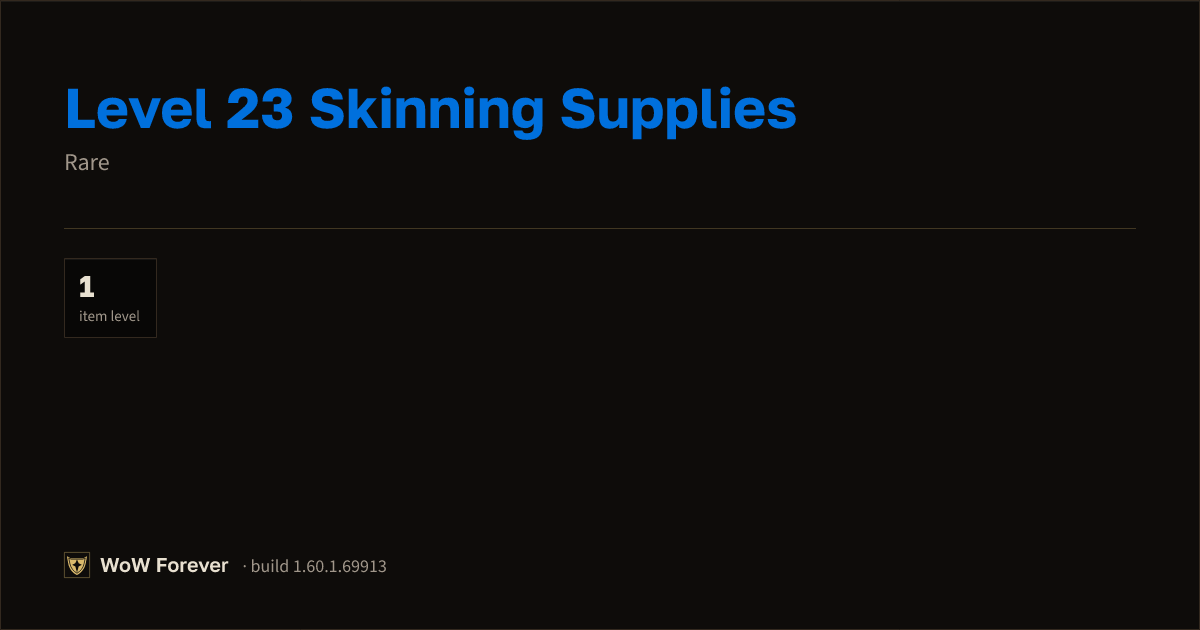 The preview card for Level 23 Skinning Supplies - Rare Item