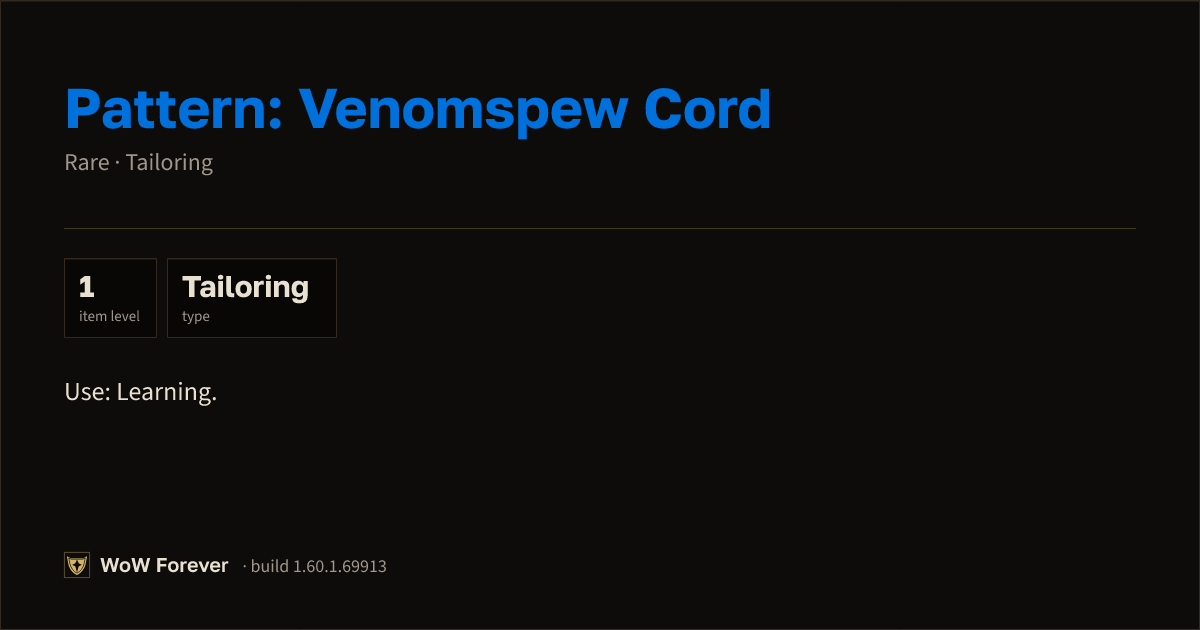 The preview card for Pattern: Venomspew Cord - Rare Tailoring Recipe