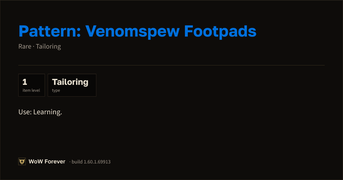 The preview card for Pattern: Venomspew Footpads - Rare Tailoring Recipe