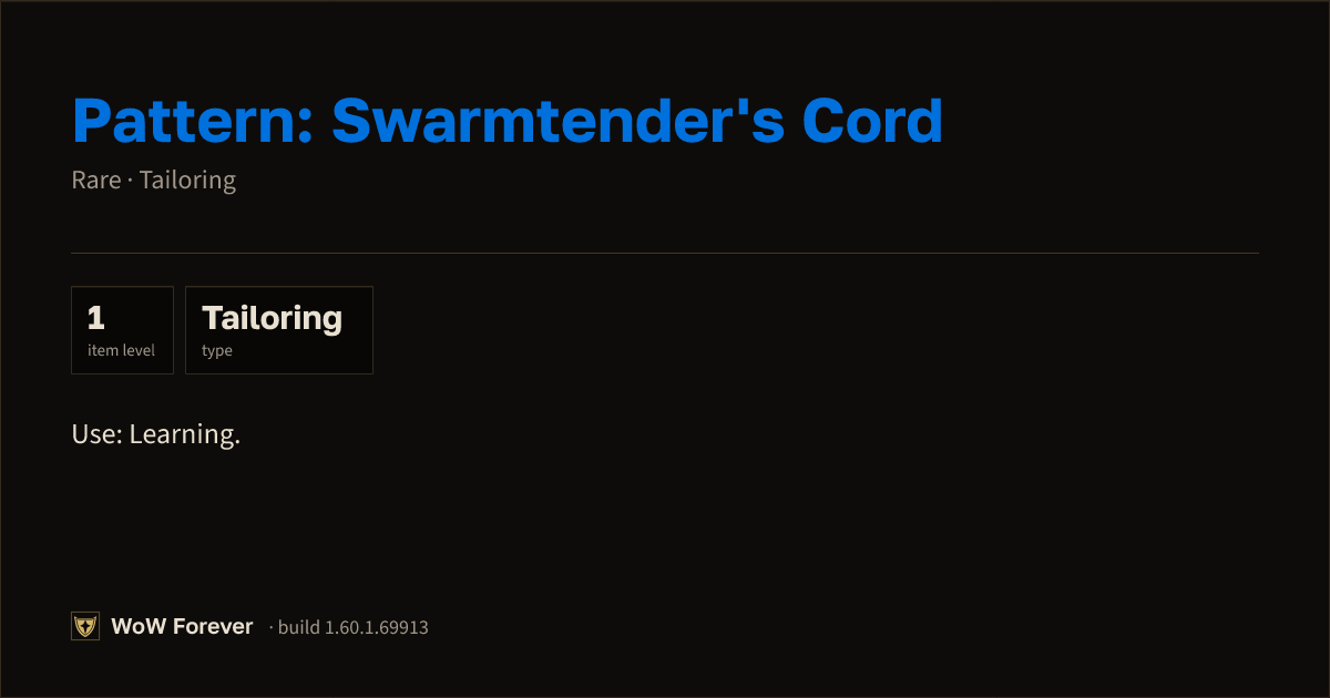 The preview card for Pattern: Swarmtender's Cord - Rare Tailoring Recipe