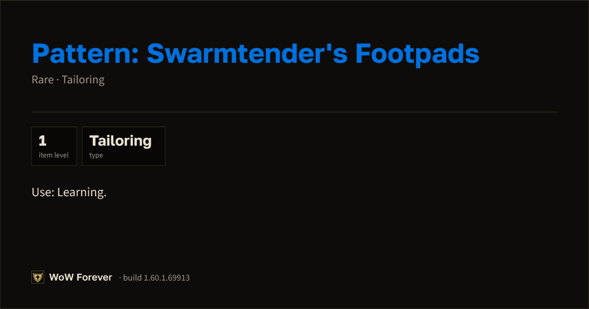 The preview card for Pattern: Swarmtender's Footpads - WoW Forever Item