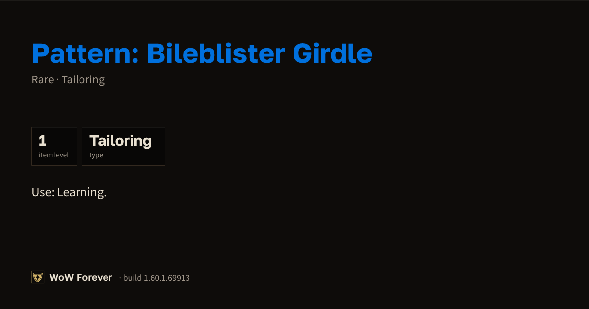 The preview card for Pattern: Bileblister Girdle - Rare Tailoring Recipe