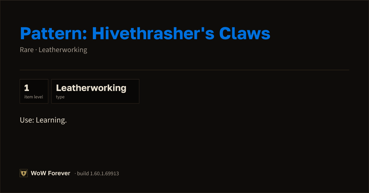 The preview card for Pattern: Hivethrasher's Claws - WoW Forever Item