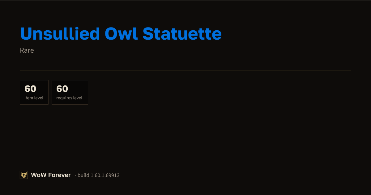 The preview card for Unsullied Owl Statuette - Rare Item, Item Level 60