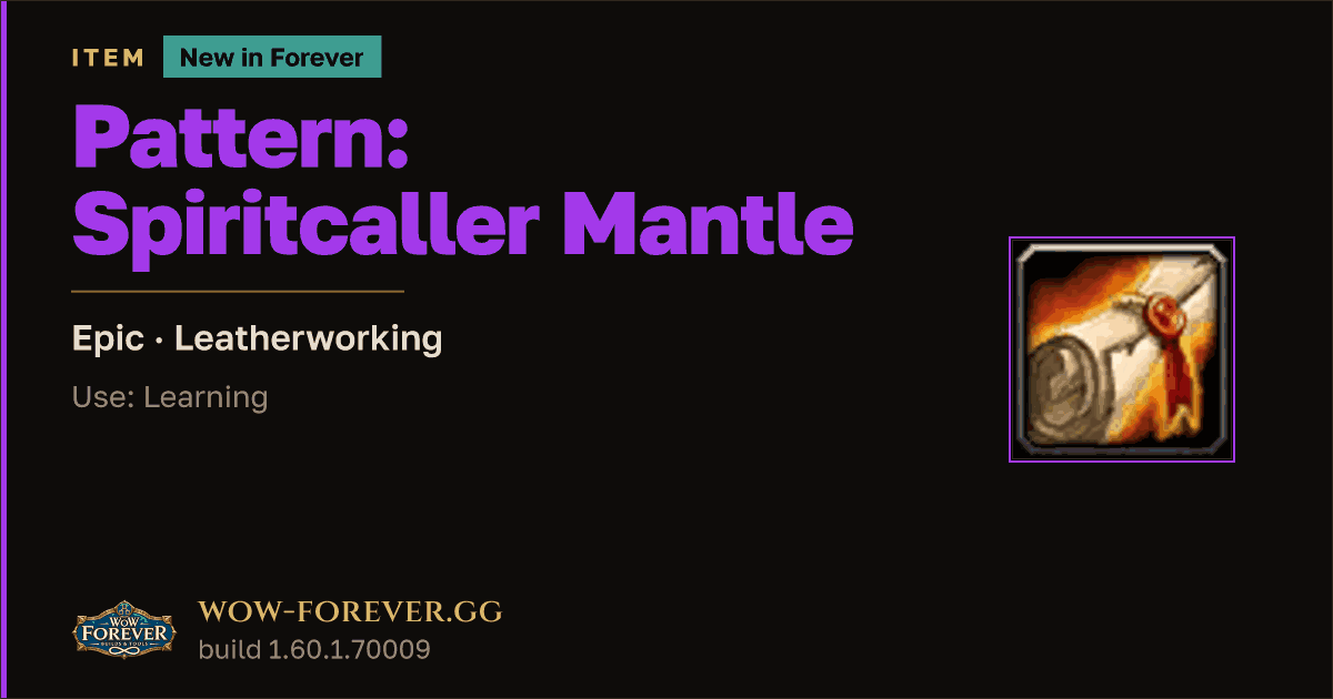 The preview card for Pattern: Spiritcaller Mantle - WoW Forever Item