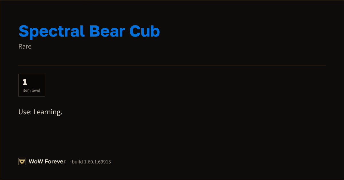The preview card for Spectral Bear Cub - Rare Item, Item Level 1