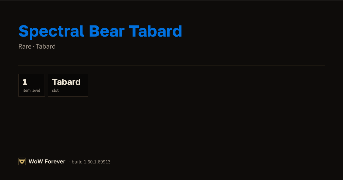The preview card for Spectral Bear Tabard - Rare Tabard, Item Level 1