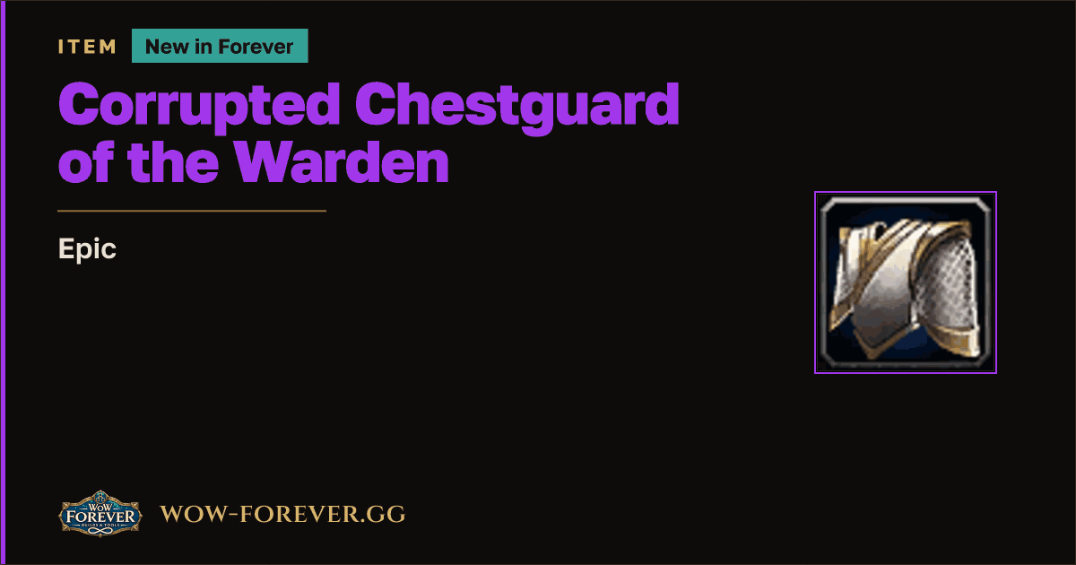 The preview card for Corrupted Chestguard of the Warden