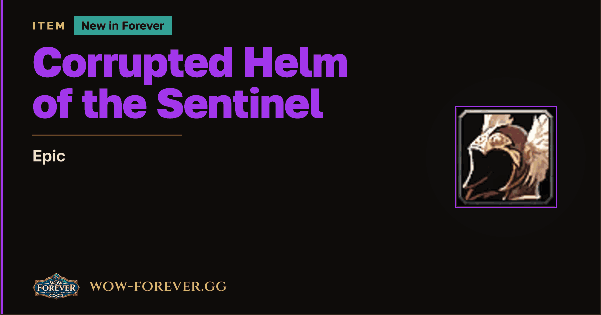 The preview card for Corrupted Helm of the Sentinel