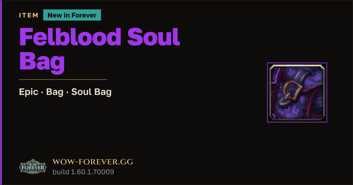 The preview card for Felblood Soul Bag - Epic Soul Bag, Item Level 65