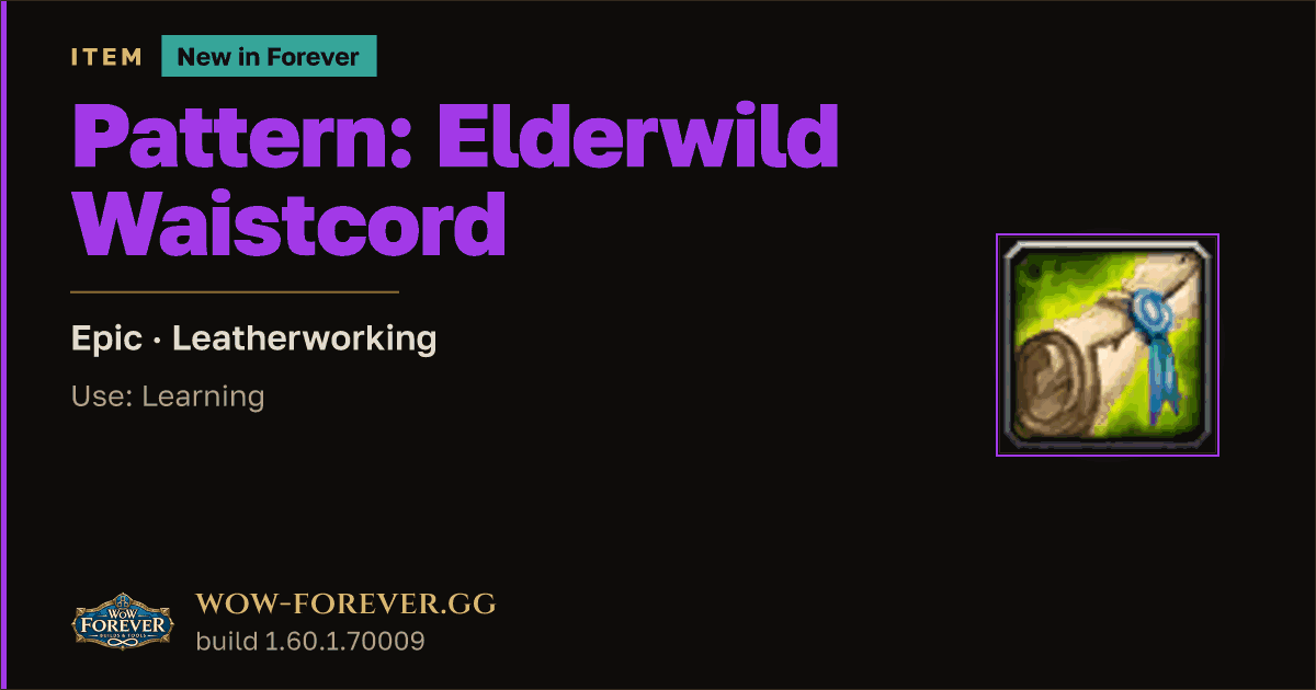 The preview card for Pattern: Elderwild Waistcord - WoW Forever Item