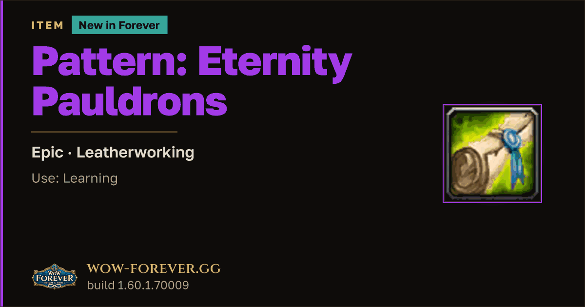 The preview card for Pattern: Eternity Pauldrons - WoW Forever Item