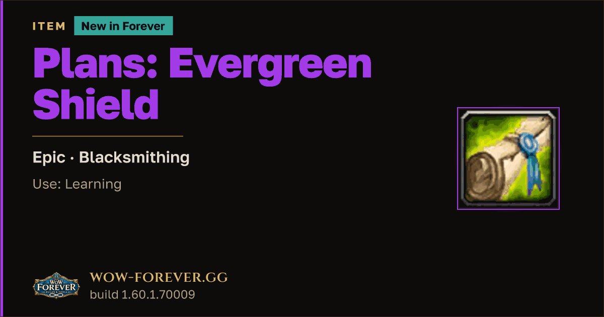 The preview card for Plans: Evergreen Shield - Epic Blacksmithing Recipe