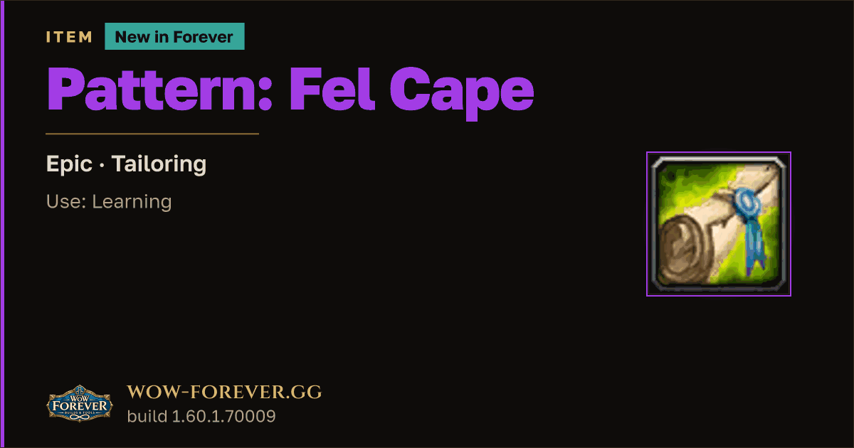 The preview card for Pattern: Fel Cape - Epic Tailoring Recipe