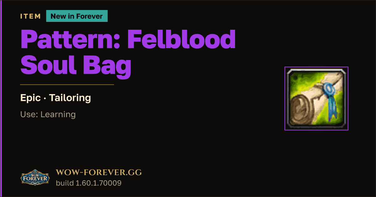 The preview card for Pattern: Felblood Soul Bag - Epic Tailoring Recipe
