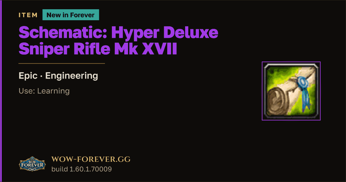 The preview card for Schematic: Hyper Deluxe Sniper Rifle Mk XVII - WoW Forever Item