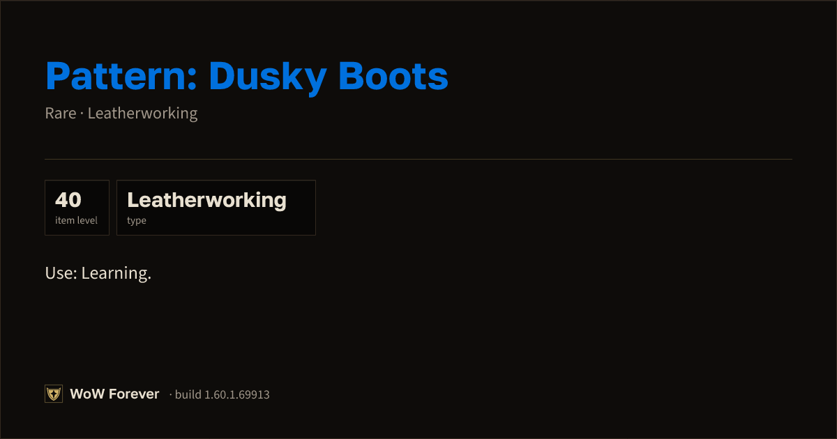 The preview card for Pattern: Dusky Boots - Rare Leatherworking Recipe