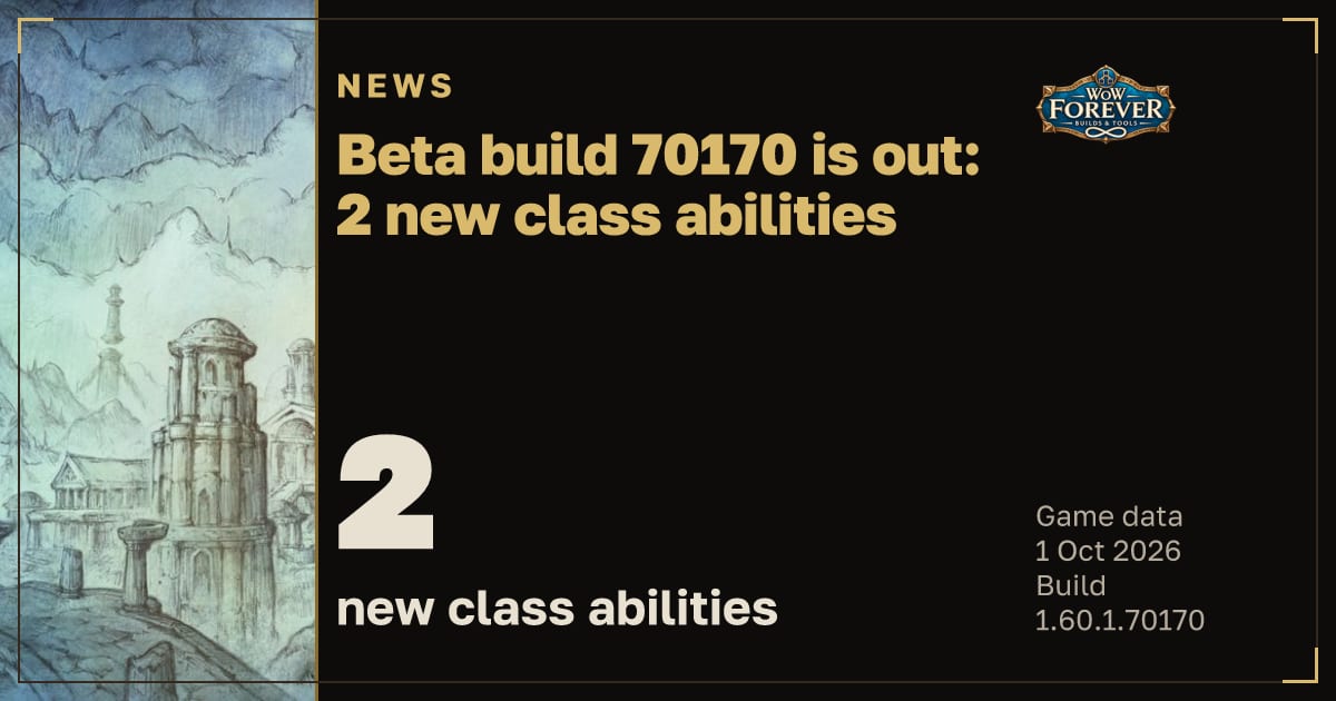 The preview card for Beta build 70170 is out: 2 new class abilities