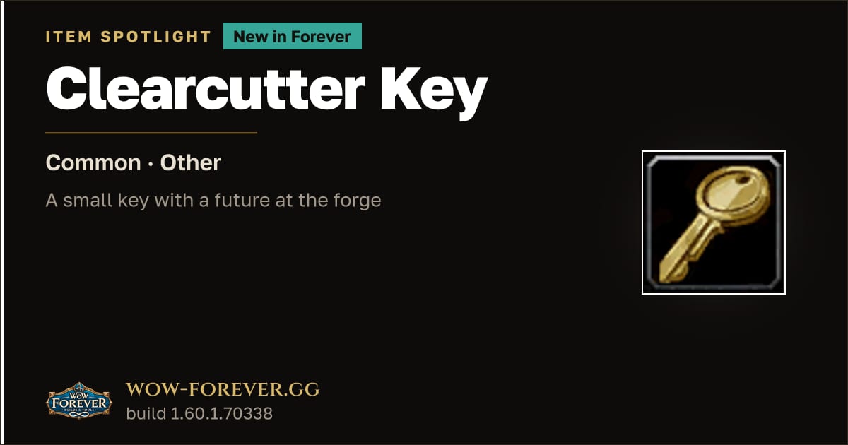 The preview card for Clearcutter Key in WoW Forever: Bronze at the Forge