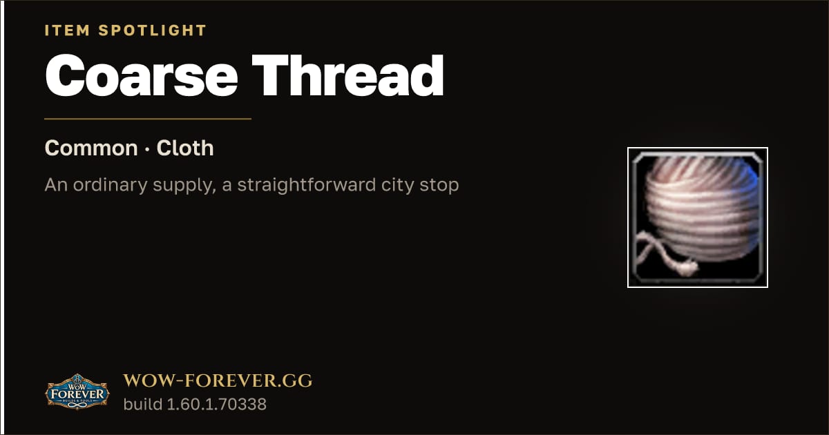 The preview card for Coarse Thread in WoW Forever: A Cloth Trade Good