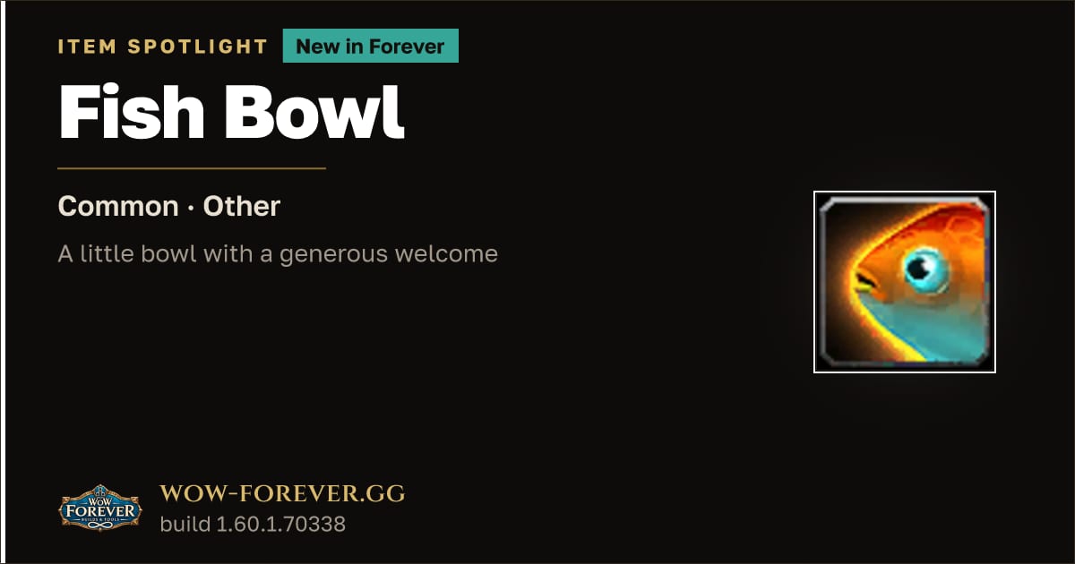 The preview card for Fish Bowl in WoW Forever: A Camping Consumable